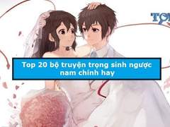 Truyện trọng sinh ngược nam chính hay