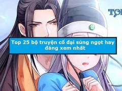 Truyện cổ đại sủng ngọt hay nhất