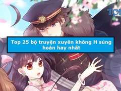 Truyện xuyên không sủng hay nhất