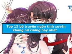 Truyện ngôn tình xuyên không nữ cường hay