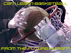 [종상]미래人에게 농구를 배워도 되나요?