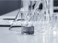The toxicity of remembrance