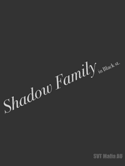 SHADOW FAMILY