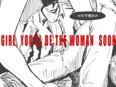 GIRL, YOU’LL BE THE WOMAN SOON