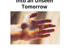 Into an Unseen Tomorrow