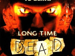 2H201) 롱 타임 데드 (Long Time Dead, 2002)