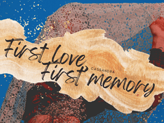 ✨First love, First memory