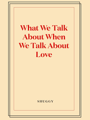 What We Talk Abt When We Talk Abt Love
