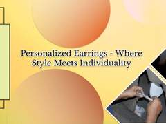 Timeless Customized Earring Styles - The Ultimate Guide