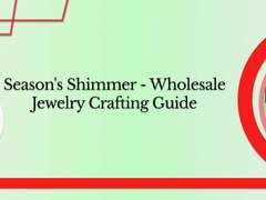 Casting Jewelry A Wholesale Guide To The Holiday Season