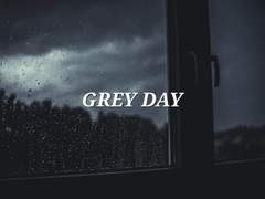 Grey Day #03