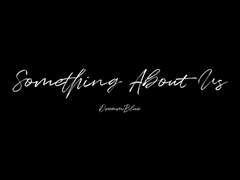 Something About Us